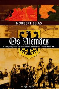 Baixar Livro Os Alemães: a Luta Pelo Poder e a Evolução do Habitus Nos Séculos Xix e Xx - Nobert Elias em ePub PDF Mobi ou Ler Online