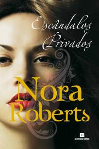 Baixar Escândalos Privados - Nora Roberts ePub PDF Mobi ou Ler Online