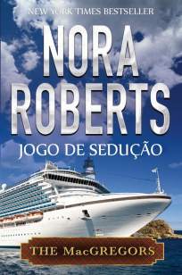 Baixar Jogo de Sedução - Clã Macgregor Vol. 1 - Nora Roberts ePub PDF Mobi ou Ler Online