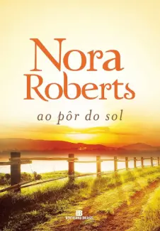 Baixar Livro Ao Pôr do Sol - Nora Roberts em ePub PDF Mobi ou Ler Online