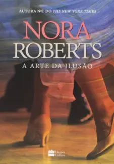Baixar Livro A Arte Da Ilusao - Nora Roberts em ePub PDF Mobi ou Ler Online