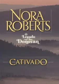 Cativado  -  Minissérie Família Donovan  - Vol.  01  -  Nora Roberts