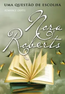 Uma Questão de Escolha  -  Nora Roberts