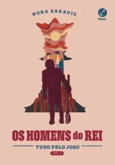 Baixar Livro Os Homens do Rei - Tudo pelo Jogo Vol. 3 - Nora Sakavic em ePub PDF Mobi ou Ler Online