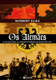 Baixar Livro Os Alemães a Luta pelo Poder e a Evolução do Habitus nos Séculos XIX e XX - Norbert Elias em ePub PDF Mobi ou Ler Online