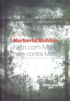 Baixar Livro Nem com Marx, nem Contra Marx - Norberto Bobbio em ePub PDF Mobi ou Ler Online