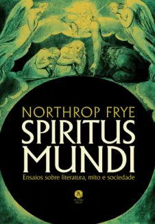 Baixar Livro Spiritus Mundi - Northrop Frye em ePub PDF Mobi ou Ler Online