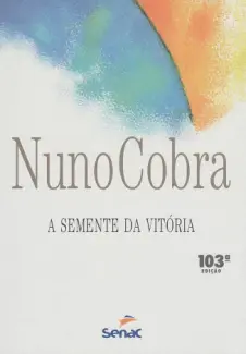 Baixar Livro A Semente Da Vitória - Nuno Cobra em ePub PDF Mobi ou Ler Online