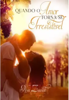 Baixar Livro Quando o Amor Torna-se Irresistível - Nya Zuanati em ePub PDF Mobi ou Ler Online