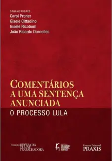 Comentários A Uma Sentença Anunciada  -  o Processo Lula