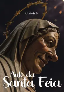 Baixar Livro Auto da Santa Feia - O. Singh Jr. em ePub PDF Mobi ou Ler Online