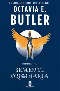 Baixar Livro Semente Originária - O Padronista Vol. 1 - Octavia E. Butler em ePub PDF Mobi ou Ler Online