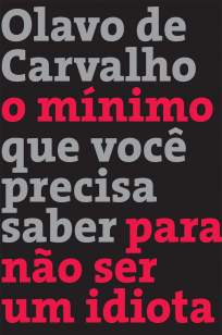 Baixar Livro O Mínimo que Você Precisa Saber para Não Ser um Idiota - Olavo de Carvalho em ePub PDF Mobi ou Ler Online