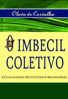 O Imbecil Coletivo  -  Olavo de Carvalho