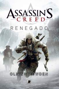 Baixar Livro Renegado - Assassins Creed Vol. 5 - Oliver Bowden em ePub PDF Mobi ou Ler Online