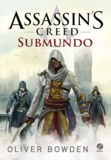 Baixar Livro Submundo - Assassin’s Creed Vol. 8 - Oliver Bowden em ePub PDF Mobi ou Ler Online
