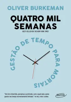 Baixar Livro Quatro Mil Semanas - Oliver Burkeman em ePub PDF Mobi ou Ler Online