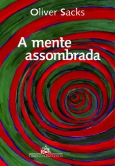 A Mente Assombrada  -  Oliver Sacks