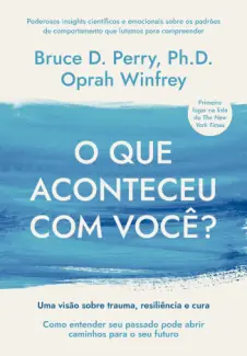 Baixar Livro O que aconteceu com você? - Oprah Winfrey em ePub PDF Mobi ou Ler Online