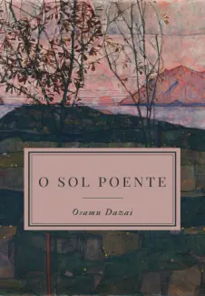Baixar Livro O Sol Poente - Osamu Dazai em ePub PDF Mobi ou Ler Online