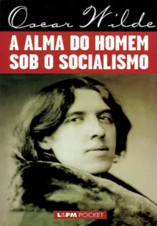 A Alma do Homem Sob o Socialismo  -  Oscar Wilde