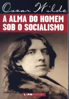 Baixar Livro A Alma do Homem Sob o Socialismo - Oscar Wilde em ePub PDF Mobi ou Ler Online