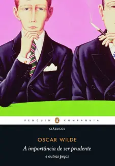 Baixar Livro A Importancia de ser Prudente e Outras Peças - Oscar Wilde em ePub PDF Mobi ou Ler Online