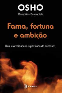 Baixar Fama, Fortuna e Ambição - Osho ePub PDF Mobi ou Ler Online