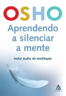 Baixar Livro Aprendendo a Silenciar a Mente - Osho em ePub PDF Mobi ou Ler Online