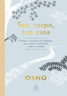 Baixar Livro Seu Corpo, Sua Casa - Osho em ePub PDF Mobi ou Ler Online