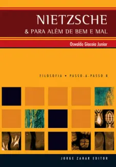 Nietzsche e Para Além de Bem e Mal  -  Oswaldo Giacoia Junior