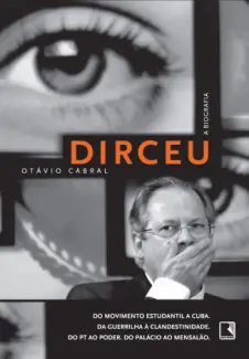 Dirceu  -  A Biografia  -  Otavio Cabral