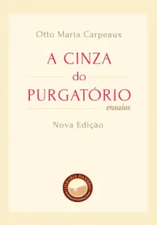 Baixar Livro A Cinza do Purgatorio - Otto Maria Carpeaux em ePub PDF Mobi ou Ler Online