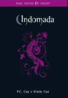 Baixar Livro Indomada - House of Night Vol. 4 - P. C. Cast em ePub PDF Mobi ou Ler Online