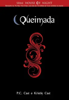 Baixar Livro Queimada - House of Night Vol. 7 - P. C. Cast em ePub PDF Mobi ou Ler Online