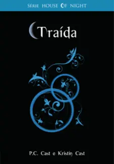 Traída  -  House of Night  - Vol.  2  -  P. C. Cast
