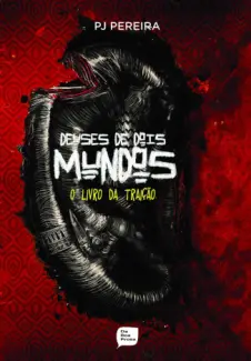 O Livro da Traição  -  Deuses de Dois Mundos  - Vol.  02  -  P. J. Pereira