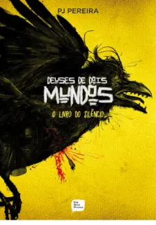 O Livro do Silêncio  -  Deuses de Dois Mundos  - Vol.  01  -  P. J. Pereira