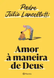 Baixar Livro Amor à Maneira de Deus - Padre Júlio Lancellotti em ePub PDF Mobi ou Ler Online
