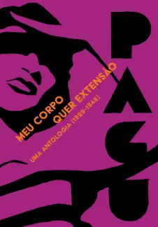 Baixar Livro Meu Corpo quer Extensão: Uma Antologia (1929-1948) - Pagu em ePub PDF Mobi ou Ler Online