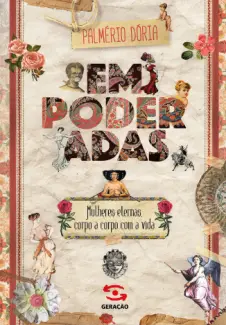 Baixar Livro Empoderadas: Mulheres Eternas, Corpo a Corpo com a Vida - Palmério Dória em ePub PDF Mobi ou Ler Online