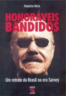 Honoráveis Bandidos  -  Palmério Dória