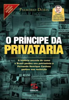 O Príncipe da Privataria  -  Palmério Dória
