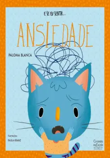 Baixar Livro E se eu Sentir... Ansiedade - Paloma Blanca Alves Barbieri em ePub PDF Mobi ou Ler Online