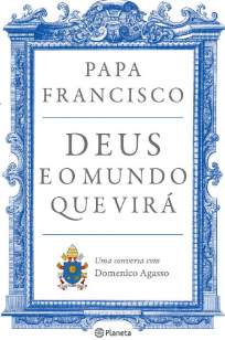 Baixar Livro Deus e o Mundo que Virá - Papa Francisco em ePub PDF Mobi ou Ler Online