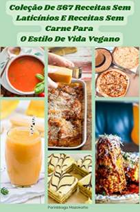 Baixar Livro Coleção de 567 Receitas Veganas - Parinbbago Mazokatto em ePub PDF Mobi ou Ler Online