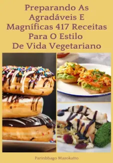 Baixar Livro 417 Receitas Vegetarianas... - Parinbbago Mazokatto em ePub PDF Mobi ou Ler Online