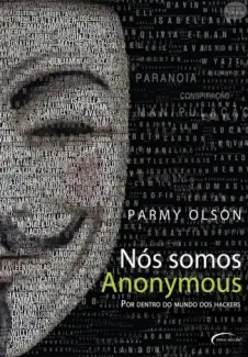 Nós Somos Anonymous  -  Parmy Olson