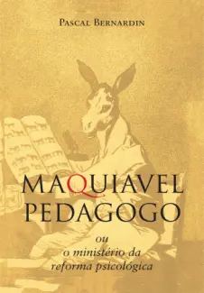  Maquiavel Pedagogo     -  Pascal Bernardin      