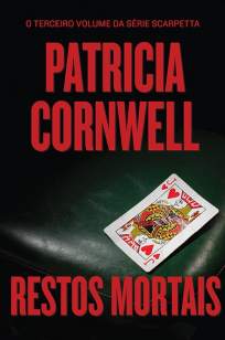 Baixar Livro Restos Mortais - Kay Scarpetta Vol. 3 - Patricia Cornwell em ePub PDF Mobi ou Ler Online